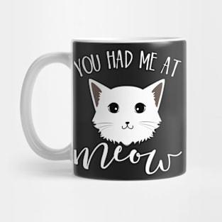 You had me at meow Mug